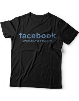 Прикольные футболки с надписью "Facebook wasting lives since 2004" ("Facebook - Трата жизни с 2004")